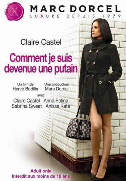 Claire Castel: Comment je suis devenue une putain / Клэр Кастель: Как я стала шлюхой   Orig  + Sub